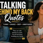Talking Behind My Back Quotes