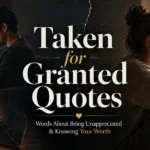 Taken For Granted Quotes