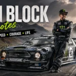 Ken Block Quotes